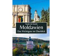 Moldawien: Das Wichtigste im Überblick
