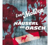 MOLDEN, ERNST - HAEUSERL AM OASCH