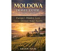 Moldova Travel Guide 2026-2027: Europe’s Best-Kept Secret Uncorked