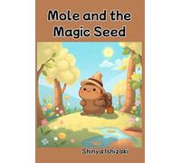 Mole and the Magic Seed