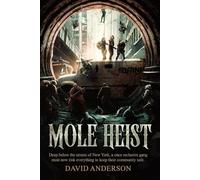 Mole Heist: Magical Realism adventure set in New York City