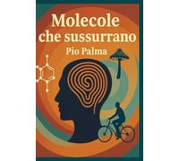 Molecole che sussurrano: Un viaggio leggero tra psichedelia, scienza e coscienza