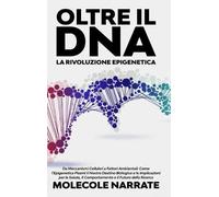 Molecole Narrate Oltre il DNA (Copertina rigida)