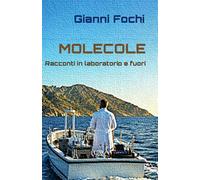 Molecole: Racconti in laboratorio e fuori