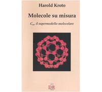 Molecole su misura. C60, il supermodello molecolare