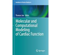 Molecular and Computational Modeling of Cardiac Function: 7