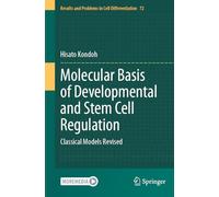 Molecular Basis of Developmental and Stem Cell Regulation: Classical Models Revised: 72