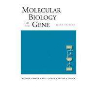 Molecular Biology of the Gene 6th (sixth) edition