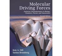 Molecular Driving Forces: Statistical Thermodynamics in Biology, Chemistry, Physics, and Nanoscience