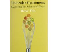 Molecular Gastronomy: Exploring the Science of Flavor (Arts and Traditions of the Table: Perspectives on Culinary History) by This, Herv¨¦ (2006) Hardcover