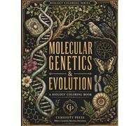 Molecular Genetics & Evolution: An Illustrated Biology Coloring Book for Students, Educators & Curious Minds