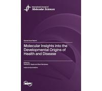Molecular Insights into the Developmental Origins of Health and Disease
