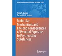 Molecular Mechanisms and Lifelong Consequences of Prenatal Exposure to Psychoactive Substances
