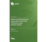 Molecular Mechanisms Associated with Plant Tolerance upon Abiotic Stress