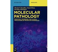 Molecular Pathology: Principles, Techniques, and Clinical Applications of Molecular Diagnostics
