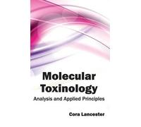 Molecular Toxinology: Analysis and Applied Principles (Copertina rigida)