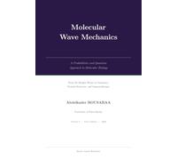 Molecular Wave Mechanics: A Probabilistic and Quantum Approach to Molecular Biology