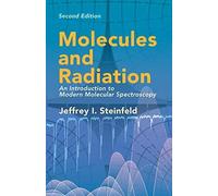 Molecules and Radiation: An Introduction To Modern Molecular Spectroscopy