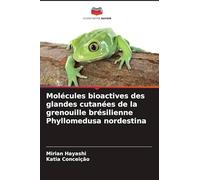 Molécules bioactives des glandes cutanées de la grenouille brésilienne Phyllomedusa nordestina