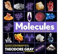 Molecules: The Elements and the Architecture of Everything