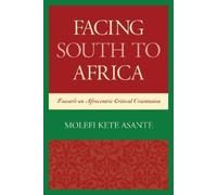Molefi Kete Asante Facing South to Africa (Tascabile) Critical Africana Studies