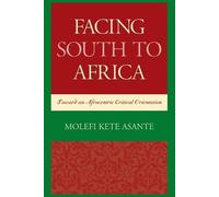 Molefi Kete Asante Facing South to Africa (Tascabile) Critical Africana Studies
