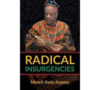 Molefi Kete Asante Radical Insurgencies (Tascabile)
