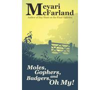 Moles, Gophers, and Badgers, Oh My!