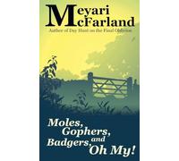 Moles, Gophers, and Badgers, Oh, My!