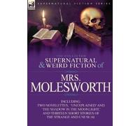Molesworth The Collected Supernatural and Weird Fiction of Mr (Copertina rigida)