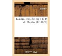 Molière L'Avare, comédie par J. B. P. de Molière (Tascabile)