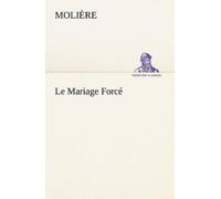 Molière Le Mariage Forcé (Tascabile)