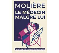 Molière Le Médecin malgré lui: Texte intégral et analyse littéraire complète