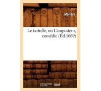 Molière Le Tartuffe, Ou l'Imposteur, Comédie (Éd.1669) (Tascabile) Litterature