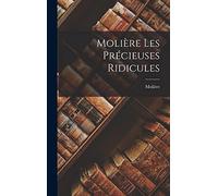 Molière Les Précieuses Ridicules