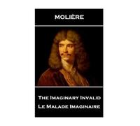 Moliere Moliere - The Imaginary Invalid (Tascabile)
