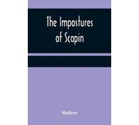Moliere The Impostures of Scapin (Tascabile)
