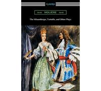 Moliere The Misanthrope, Tartuffe, and Other Plays (Tascabile)