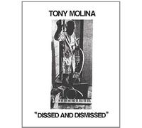 Molina, Tony - Dissed And Dismissed