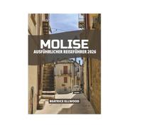 MOLISE AUSFÜHRLICHER REISEFÜHRER 2026