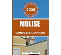 MOLISE GUIDE DE VOYAGE: Explorez des destinations incontournables, des joyaux cachés et des expériences authentiques.