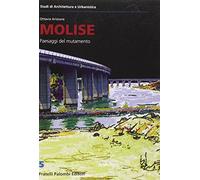 Molise. Paesaggi del mutamento