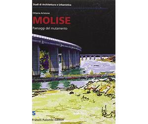 Molise. Paesaggi del mutamento