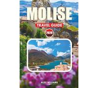 MOLISE TRAVEL GUIDE 2026: Complete Itinerary, Best Things to Do, Hidden Gems, Coastal Villages, Local Food, Maps & Day Trips
