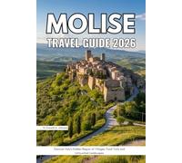 Molise Travel Guide 2026: Discover Italy’s Hidden Region of Villages, Food Trails and Untouched Landscapes