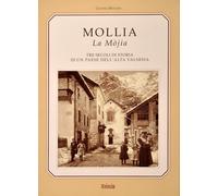 Mollia la Mòjia. Tre secoli di storia e tradizioni di un paese de