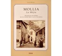 Libri Gianni Molino - Mollia La Mojia. Tre Secoli Di Storia E Tradizioni Di Un P