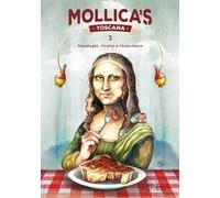 Mollica's Toscana. Decaloghi, ricette e chiacchiere. Vol. 2
