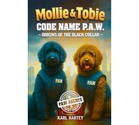 Mollie and Tobie Code Name P.A.W.:: Origins of the Black Collar