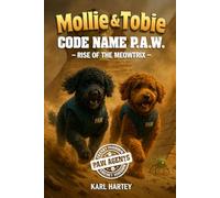Mollie and Tobie Code Name P.A.W.: Rise of the Meowtrix: Code Name P.A.W.: Rise of the Meowtrix